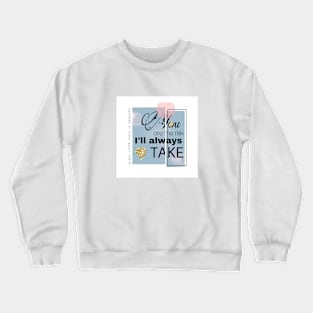 Quotes Crewneck Sweatshirt